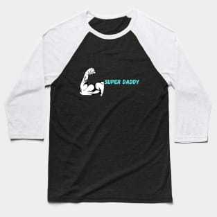 Super daddy Baseball T-Shirt